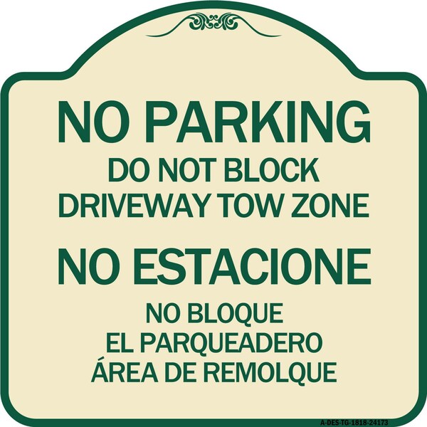 Signmission Do Not Block Driveway Tow Zone No Estacione No Bloque El Parquiedero Area De Remolque, TG-1818-24173 A-DES-TG-1818-24173 - main
